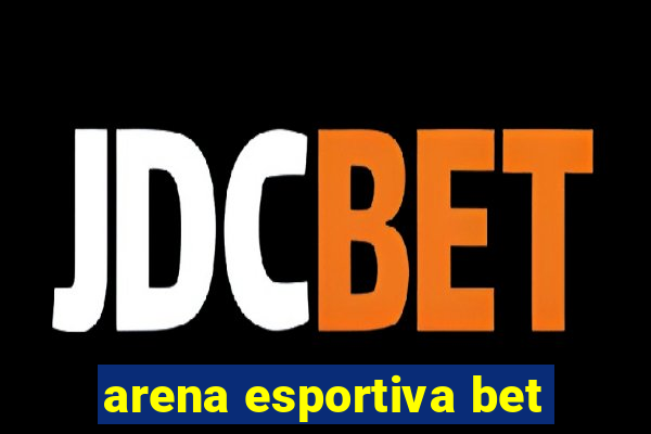 arena esportiva bet